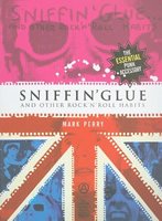 Sniffin’ Glue And Other Rock’n’Roll Habits