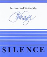 Silence: Lectures and Writings
