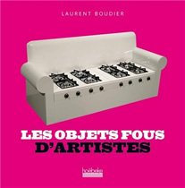 Les Objets fous d’artistes