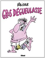 Gros Dégueulasse