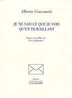 Je ne sais ce que je vois qu’en travaillant