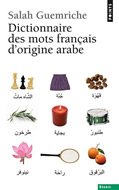 Dictionnaire des mots français d’origine arabe