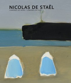 Nicolas de Staël Lumière du nord, lumière du sud