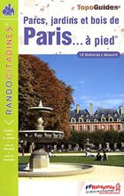 Parcs, jardins et bois de Paris à pied