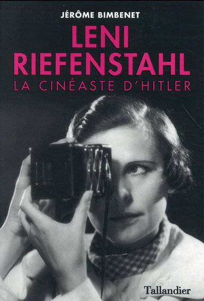 Leni Riefenstahl : la cinéaste d’Hitler