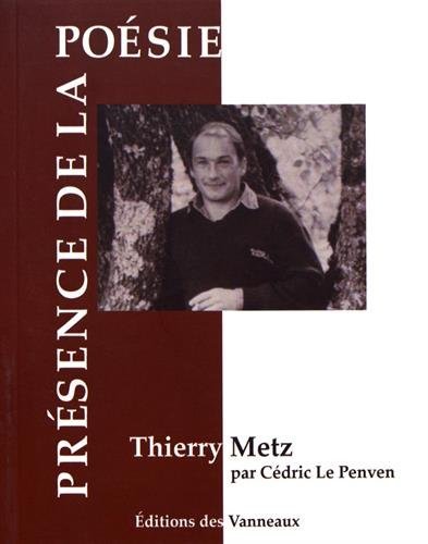 Thierry Metz – Présence de la poésie