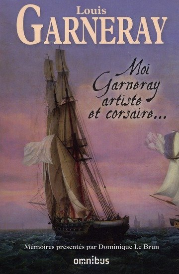 Moi Garneray, artiste et corsaire
