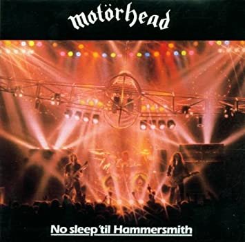 No sleep 'til Hammersmith