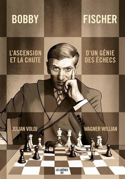 Bobby Fischer : ascension et chute d'un génie des échecs